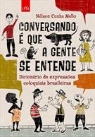 CONVERSANDO E QUE A GENTE SE ENTENDE: DICIONARIO DE EXPRESSOES COLOQUIAIS BRASILEIRAS