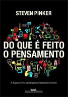 DO QUE E FEITO O PENSAMENTO: A LINGUA COMO JANELA PARA A NATUREZA HUMANA
