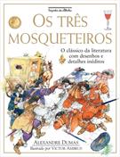 OS TRES MOSQUETEIROS: O CLASSICO DA LITERATURA COM DESENHOS E DETALHES INEDITOS