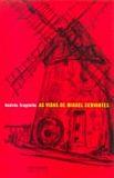 AS VIDAS DE MIGUEL DE CERVANTES
