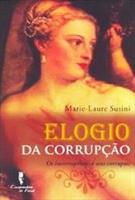 ELOGIO DA CORRUPÇAO: OS INCORRUPTIVEIS E SEUS CORRUPTOS