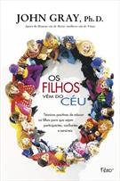 OS FILHOS VEM DO CEU: TECNICAS POSITIVAS DE EDUCAR OS FILHOS PARA QUE SEJAM PARTICIPANTES