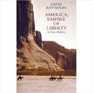 AMERICA, EMPIRE OF LIBERTY: A NEW HISTORY