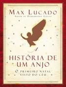 A HISTORIA DE UM ANJO: O PRIMEIRO NATAL VISTO DO CEU