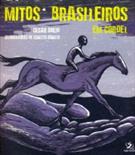MITOS BRASILEIROS EM CORDEL