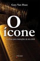 O ICONE: A CHAVE PARA REVELAÇOES DA ERA CRISTA