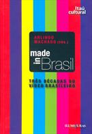 MADE IN BRASIL: TRES DECADAS DO VIDEO BRASILEIRO