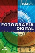 FOTOGRAFIA DIGITAL: UMA INTRODUÇAO