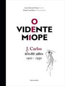 O VIDENTE MIOPE: J. CARLOS N'O MALHO (1922-1930)