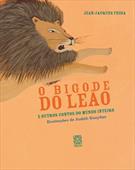 O BIGODE DO LEAO: E OUTROS CONTOS DO MUNDO INTEIRO