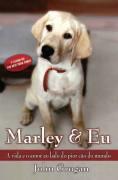 MARLEY E EU: A VIDA E O AMOR AO LADO DO PIOR CAO DO MUNDO