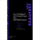 FONDEMENT PHILOSOPHIQUE DES MATHEMATIQUES, LE: CONFERENCE A L' ECOLE NORMALE SUPERIEURE 1979 - 1981