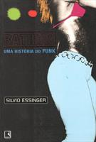 BATIDAO: UMA HISTORIA DO FUNK