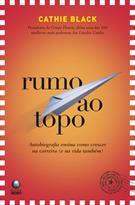 RUMO AO TOPO: AUTOBIOGRAFIA ENSINA COMO CRESCER NA CARREIRA (E NA VIDA TAMBEM)
