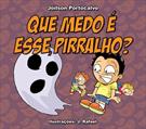 QUE MEDO E ESSE, PIRRALHO?