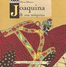 JOAQUINA E SUA MAQUINA