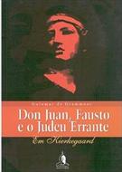 DON JUAN, FAUSTO E O JUDEU ERRANTE