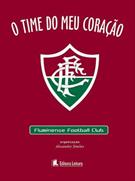 O TIME DO MEU CORAÇAO: FLUMINENSE FOOTBALL CLUB