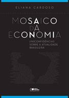MOSAICO DA ECONOMIA: (IN)CONFIDENCIAS SOBRE A ATUALIDADE BRASILEIRA