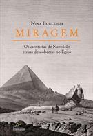 MIRAGEM: OS CIENTISTAS DE NAPOLEAO E SUAS DESCOBERTAS NO EGITO