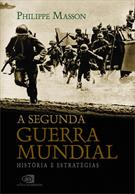 A SEGUNDA GUERRA MUNDIAL: HISTORIA E ESTRATEGIAS