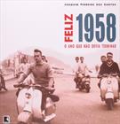 FELIZ 1958: O ANO QUE NAO DEVIA TERMINAR