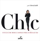 CHIC: UM GUIA DE MODA E ESTILO PARA O SECULO XXI