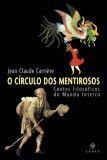 O CIRCULO DOS MENTIROSOS: CONTOS FILOSOFICOS DO MUNDO INTEIRO