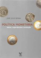 POLITICA MONETARIA: IDEIAS, EXPERIENCIAS E EVOLUÇAO