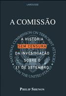 A COMISSAO: A HISTORIA SEM CENSURA DA INVESTIGAÇAO SOBRE O 11 DE SETEMBRO