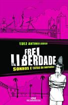 FREI LIBERDADE: SONHOS E LUTAS DA INDEPENDENCIA
