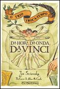 DA HORA, DA ONDA, DA VINCI