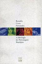 A IDEOLOGIA DO PERSONAGEM BRASILEIRO