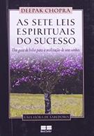 AS SETE LEIS ESPIRITUAIS DO SUCESSO: UM GUIA DE BOLSO PARA A REALIZAÇAO DE SEUS SONHOS