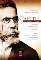 CAPITU MANDOU FLORES: CONTOS PARA MACHADO DE ASSIS NOS CEM ANOS DE SUA MORTE