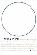 DEUS E EU: CONVERSAS SOBRE FE E RELIGIAO