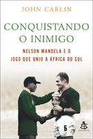 INVICTUS: CONQUISTANDO O INIMIGO - NELSON MANDELA E O JOGO QUE UNIU A AFRICA DO SUL