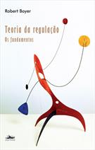 TEORIA DA REGULAÇAO: OS FUNDAMENTOS