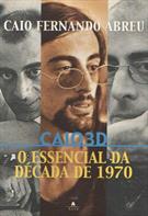 CAIO 3D: O ESSENCIAL DA DECADA DE 1970