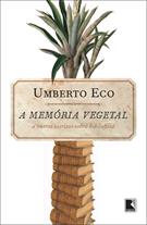 A MEMORIA VEGETAL E OUTROS ESCRITOS DE BIBLIOFILIA