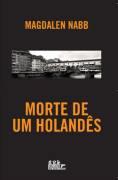 MORTE DE UM HOLANDES
