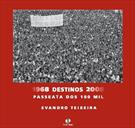 1968 DESTINOS 2008: PASSEATA DOS 100 MIL