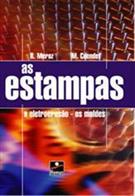 livro AS ESTAMPAS: A ELETROEROSAO, OS MOLDES (9788528902099)