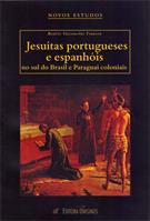 JESUITAS PORTUGUESES E ESPANHOIS NO SUL DO BRASIL E PARAGUAI COLONIAIS (9778574311945)
