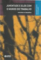 livro JUVENTUDE E ELOS COM O MUNDO DO TRABALHO ( 9788524915550 )