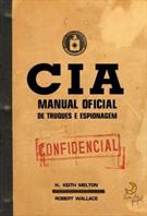 livro CIA: MANUAL OFICIAL DE TRUQUES E ESPIONAGEM ( 9788563066237 )
