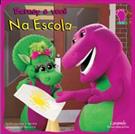 BARNEY E VOCE NA ESCOLA
