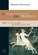 O NASCIMENTO DO TRAGICO: DE SCHILLER A NIETZSCHE