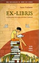 EX-LIBRIS: CONFISSOES DE UMA LEITORA COMUM