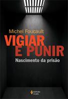VIGIAR E PUNIR: HISTORIA DA VIOLENCIA NAS PRISOES